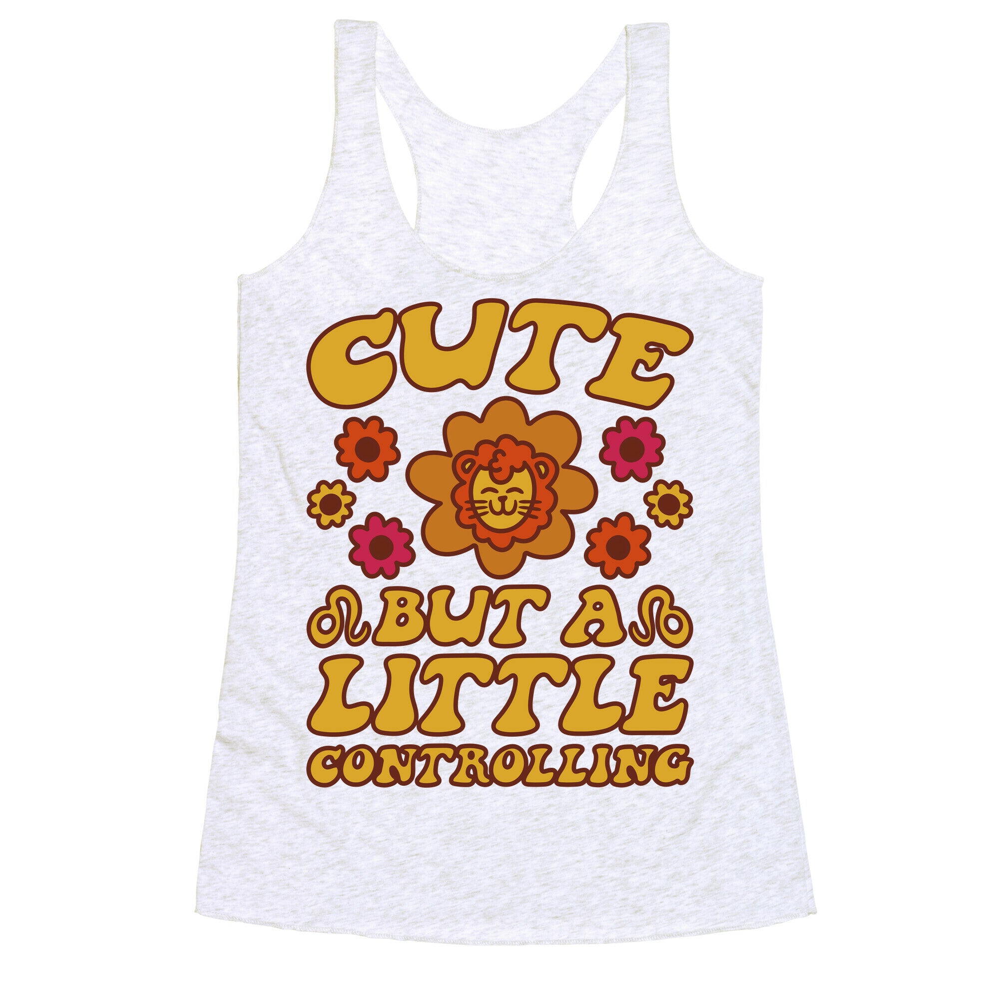 Cute But A Little Controlling Leo Racerback Tank